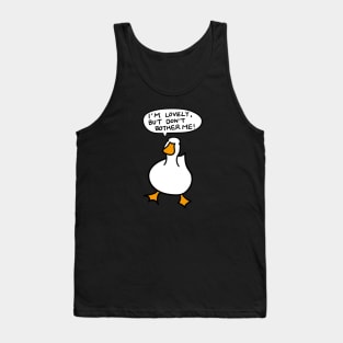 Duck Lover Gift: I AM LOVELY, BUT DON'T BOTHER ME! Tank Top